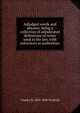 Adjudged words and phrases: being a collection of adjudicated definitions of terms used in the law, with references to authorities, Charles H. 1829-1898 Winfield 
