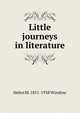 Little journeys in literature, Helen M. 1851-1938 Winslow 