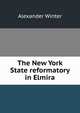 The New York State reformatory in Elmira, Alexander Winter 