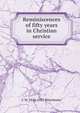 Reminiscences of fifty years in Christian service, C W. 1843-1917 Winchester 