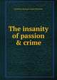 The insanity of passion & crime, Lyttleton Stewart Forbes Winslow 