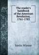 The reader's handbook of the American Revolution, 1761-1783, Justin Winsor 