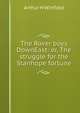 The Rover boys DownEast: or, The struggle for the Stanhope fortune, Arthur M Winfield 