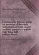 Life in early Britain; being an account of the early inhabitants of this island and the memorials which they have left behind them, Bertram Coghill Alan Windle 