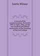 A record of the commemoration, November fifth to eight, 1866, on the two hundred and fiftieth anniversary of the founding of Harvard College, Justin Winsor 