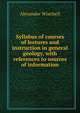 Syllabus of courses of lectures and instruction in general geology, with references to sources of information, Alexander Winchell 