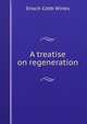 A treatise on regeneration, Enoch Cobb Wines 