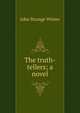 The truth-tellers; a novel, John Strange Winter 