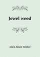 Jewel weed, Alice Ames Winter 