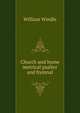 Church and home metrical psalter and hymnal, William Windle 