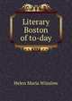 Literary Boston of to-day, Helen Maria Winslow 