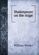 Shakespeare on the stage, Winter, William 