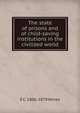 The state of prisons and of child-saving institutions in the civilized world, E C. 1806-1879 Wines 