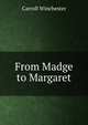 From Madge to Margaret, Carroll Winchester 
