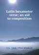 Latin hexameter verse; an aid to composition, S E. 1868-1944 Winbolt 