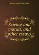 Science and morals, and other essays, Bertram Coghill Alan Windle 