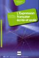 L'expression francaise ecrite et orale, Christian Abbadie, Bernadette Chovelon, Marie-Helene Morsel 