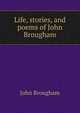 Life, stories, and poems of John Brougham, John Brougham 