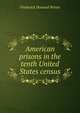 American prisons in the tenth United States census, Frederick Howard Wines 