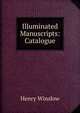 Illuminated Manuscripts: Catalogue, Henry Winslow 