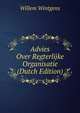 Advies Over Regterlijke Organisatie (Dutch Edition), Willem Wintgens 