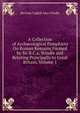 A Collection of Archaeological Pamphlets On Roman Remains Formed by Sir B.C.a. Windle and Relating Principally to Great Britain, Volume 1, Bertram Coghill Alan Windle 