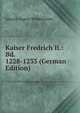 Kaiser Fredrich Ii.: Bd. 1228-1233 (German Edition), Eduard August Winkelmann 