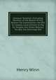 Unequal Taxation: Including Reviews of the Report of the Boston Tax Commission, the Bill to Compel Land-Owners to Pay for Streets, the Street Railway Tax Bill, the Doomage Bill, Henry Winn 