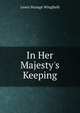 In Her Majesty's Keeping, Lewis Strange Wingfield 