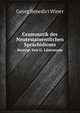Grammatik des Neutestamentlichen Sprachidioms. Besorgt Von G. Lnemann, Georg Benedict Winer 