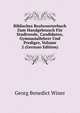 Biblisches Realwoerterbuch Zum Handgebrauch Fur Studirende, Candidaten, Gymnasiallehrer Und Prediger, Volume 2 (German Edition), Georg Benedict Winer 