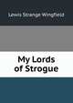 My Lords of Strogue, Lewis Strange Wingfield 