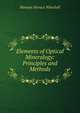 Elements of Optical Mineralogy: Principles and Methods, Newton Horace Winchell 