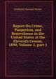Report On Crime, Pauperism, and Benevolence in the United States at the Eleventh Census, 1890, Volume 2, part 1, Frederick Howard Wines 