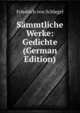 Sammtliche Werke: Gedichte (German Edition), Friedrich von Schlegel 