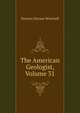 The American Geologist, Volume 31, Newton Horace Winchell 