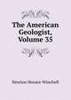 The American Geologist, Volume 35, Newton Horace Winchell 