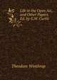 Life in the Open Air, and Other Papers Ed. by G.W. Curtis., Theodore Winthrop 