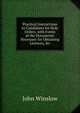 Practical Instructions to Candidates for Holy Orders, with Forms of the Documents Necessary for Obtaining Licences, &c, John Winslow 