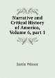 Narrative and Critical History of America, Volume 6, part 1, Justin Winsor 