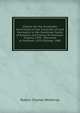 Oration On the Hundredth Anniversary of the Surrender of Lord Cornwallis to the Combined Forces of America and France: At Yorktown, Virginia, 19Th . Delivered at Yorktown, 19Th October, 1881, Winthrop, Robert C. 