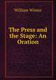 The Press and the Stage: An Oration, Winter, William 