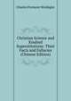 Christian Science and Kindred Superstitutions: Their Facts and Fallacies (Chinese Edition), Charles Fremont Winbigler 