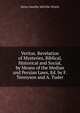 Veritas. Revelation of Mysteries, Biblical, Historical and Social, by Means of the Median and Persian Laws, Ed. by F. Tennyson and A. Tuder, Henry Saxelby Melville Wintle 