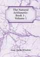 The Natural Arithmetic: Book 1-, Volume 1, Isaac Oscar Winslow 