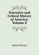 Narrative and Critical History of America, Volume 8, Justin Winsor 