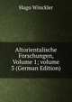 Altorientalische Forschungen, Volume 1; volume 3 (German Edition), Hugo Winckler 