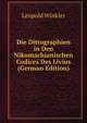Die Dittographien in Den Nikomachianischen Codices Des Livius (German Edition), Leopold Winkler 