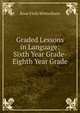 Graded Lessons in Language: Sixth Year Grade- Eighth Year Grade, Rosa Viola Winterburn 