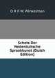 Schets Der Nederduitsche Spraakkunst (Dutch Edition), O R F W. Winkelman 